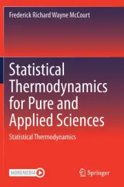Statistical Thermodynamics for Pure and Applied Sciences by Frederick Richard W