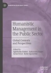 Humanistic Management in the Public Sector: Global Contexts and Perspectives by