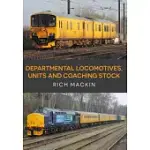 DEPARTMENTAL LOCOMOTIVES, UNITS AND COACHING STOCK