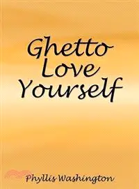 在飛比找三民網路書店優惠-Ghetto Love Yourself