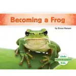 BECOMING A FROG