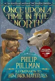 His Dark Materials: Once Upon a Time in the North Pullman, Philip