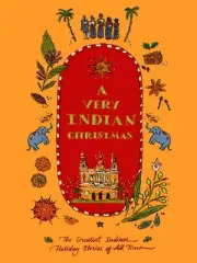A Very Indian Christmas: The Greatest Indian Holiday Stories of All Time by Salm