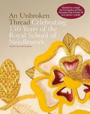 An Unbroken Thread: Celebrating 150 Year Kay-Williams, Susan Hardcover