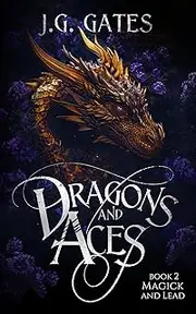 Magick and Lead: Dragons and Aces Book 2 (Dragons and Aces Series)