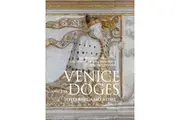 Venice and the Doges by Count Marino Zorzi