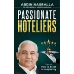 PASSIONATE HOTELIERS: TIPS ON HOW TO EXCEL IN HOSPITALITY
