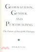 Globalization, Gender, and Peacebuilding ─ The Future of Interfaith Dialogue