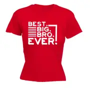 Best Big Bro Ever Brother - Funny Novelty Womens T-Shirt T Shirt Tshirt
