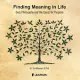 Finding Meaning in Life: God, Philosophy and the Quest for Purpose