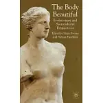 BODY BEAUTIFUL: EVOLUTIONARY AND SOCIO-CULTURAL PERSPECTIVES