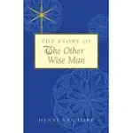 THE STORY OF THE OTHER WISE MAN
