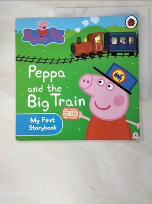 【露天書寶二手書T1/少年童書_IML】Peppa Pig: Peppa and the Big Train: My First Storybook_Ladybird