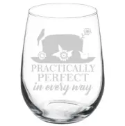 Practically Perfect In Every Way Stemmed / Stemless Wine Glass