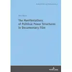 THE MANIFESTATIONS OF POLITICAL POWER STRUCTURES IN DOCUMENTARY FILM