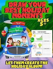 draw your best holiday moments: let them create the holiday album! | Kids' travel diary | Children's drawing book | Holiday memories | Creative book for kids