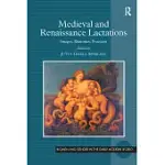 MEDIEVAL AND RENAISSANCE LACTATIONS: IMAGES, RHETORICS, PRACTICES