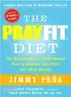 The Prayfit Diet ― The Revolutionary, Faith-based Plan to Balance Your Plate and Shed Weight