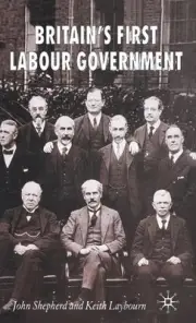 Britains First Labour Government by J. Shepherd (English) Hardcover Book
