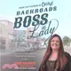 Backroads Boss Lady ― Building a Million-dollar Business by Getting Real With Myself and My Community