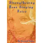 STRENGTHENING YOUR SINGING VOICE