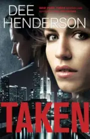 Taken by Dee Henderson (2015, Trade Paperback) Psychological Thriller
