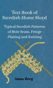 Berg - Text Book of Swedish Home Sloyd - Typical Swedish Patterns of H - N555z