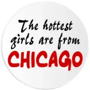 The Hottest Girls Are From Chicago - 10 Pack Circle Stickers 3 Inch - Illinois