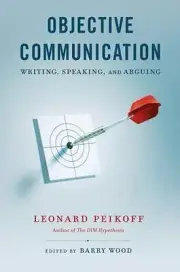 Objective Communication: Writing, Speaking And Arguing