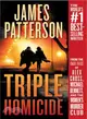 Triple Homicide ― From the Case Files of Alex Cross, Michael Bennett, and the Women's Murder Club