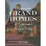 PAINTING THE GRAND HOMES OF CALIFORNIA’S CENTRAL VALLEY