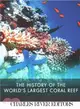The Great Barrier Reef ― The History of the World's Largest Coral Reef