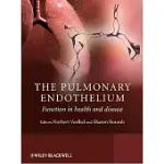 THE PULMONARY ENDOTHELIUM: FUNCTION IN HEALTH AND DISEASE