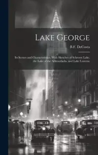 在飛比找博客來優惠-Lake George: Its Scenes and Ch