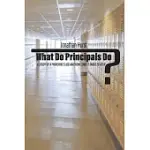 WHAT DO PRINCIPALS DO?: A STUDY OF A PRINCIPAL’’S JOB AND HOW LONG IT TAKES TO DO IT