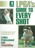在飛比找三民網路書店優惠-Lpga's Guide to Every Shot