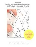 DESIGN WITH OPERATIONAL AMPLIFIERS AND ANALOG INTEGRATED CIRCUITS 4/E FRANCO 2014 MCGRAW-HILL