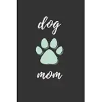 DOG MOM GIFT NOTEBOOK: NOTEBOOK JOURNAL DOG LOVER GIFTS FOR WOMEN AND GIRL, DOG BIRTHDAY GIFT