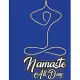 Namaste All Day: Yoga Lined Notebook Journal Daily Planner Diary 8.5