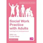 SOCIAL WORK PRACTICE WITH ADULTS: LEARNING FROM LIVED EXPERIENCE