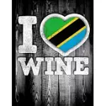 I LOVE WINE: TANZANIA FLAG IN HEART SHAPE FOR TANZANIAN WINE DRINKING LOVER - FUNNY COWORKER HERITAGE GIFT PLANNER DAILY WEEKLY MON