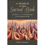IN SEARCH OF THE SACRED BOOK: RELIGION AND THE CONTEMPORARY LATIN AMERICAN NOVEL
