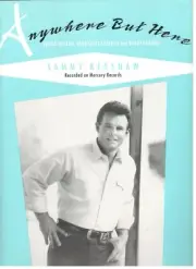 SAMMY KERSHAW "ANYWHERE BUT HERE" SHEET MUSIC-PIANO/VOCAL/GUITAR/CHORDS-RARE-NEW