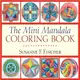 The Mini Mandala Adult Coloring Book