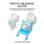 POTTY TRAINING SEATS: THE PARENTING GUIDE FOR CHOOSING THE BEST SUITABLE POTTY SEAT FOR KIDS