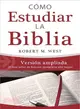 C=mo estudiar la Biblia / How to Study the Bible ― El best seller de 800.000 ejemplares a??mejor!, Version ampliada / The Best Seller of 800,000 Copies Even Better!, Extended Version