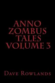 Anno Zombus Tales Volume 3 by Dave Rowlands (English) Paperback Book