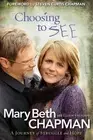 Choosing to SEE A Journey of Struggle and Hope by Mary Beth Chapman (English) Pa