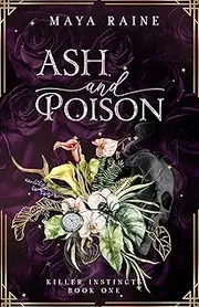 Ash and Poison: A Dark Romantic Thriller (Killer Instincts Book 1)