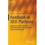 HANDBOOK ON 3D3C VIRTUAL WORLDS: APPLICATIONS, TECHNOLOGIES AND POLICIES FOR THREE DIMENSIONAL SYSTEMS FOR COMMUNITY, CREATION A